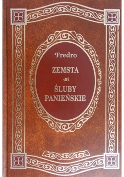 Fredro Aleksander - Zemsta. Śluby Panieńskie