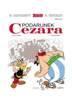 Asterix Podarunek Cezara Tom 21
