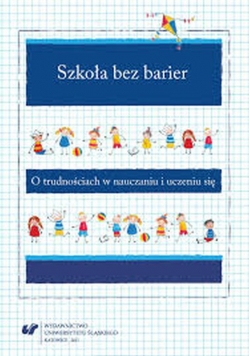 Szkoła bez barier O trudnościach w nauczaniu i uczeniu się