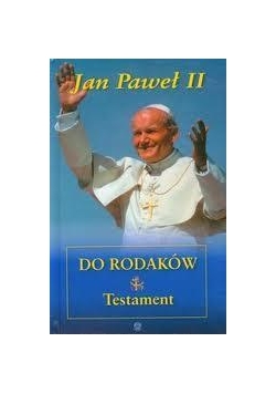 Jan Paweł II do rodaków Testament