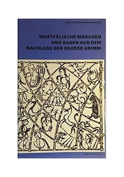 Westfälische Märchen und Sagen aus dem Nachlass der Brüder Grimm