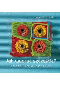 Jak wygrać szczęście ?