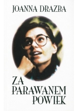 Za parawanem powiek. Wiersze i pamiętnik