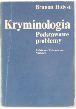 Kryminologia. Podstawowe problemy