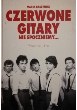 Czerwone gitary nie spoczniemy...