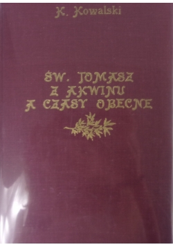 Św.Tomasz z Akwinu a czasy Obecne ,1935r.
