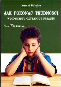 Jak pokonać trudności w mówieniu czytaniu i pisaniu