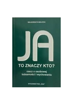 Ja znaczy kto?