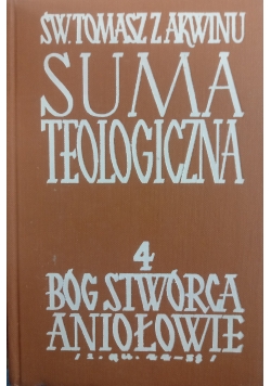 Suma teologiczna.  Bóg Stwórca. Aniołowie, tom 4