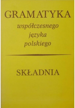 Gramatyka współczesnego języka polskiego Składnia