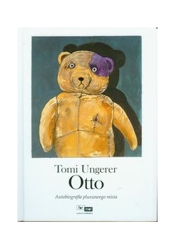 Ungerer Tomi - Otto Autobiografia pluszowego misia