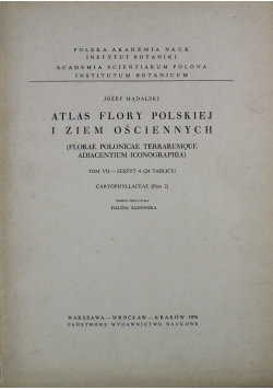 Atlas Flory Polskiej i Ziem ościennych Tom VII Zeszyt 4