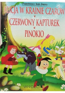 Alicja w krainie czarów Czerwony kapturek Pinokio