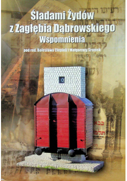 Śladami Żydów z Zagłębia Dąbrowskiego