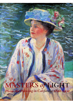 Masters of Light: Plein air Painting in California