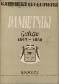 Pamiętniki tom I. Galicja 1843-1880