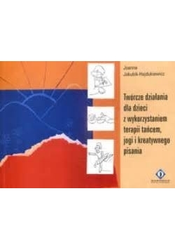 Twórcze działania dla dzieci z wykorzystaniem terapii tańcem, jogi i kreatywnego pisania
