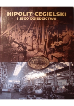 Hipolit Cegielski i jego dziedzictwo
