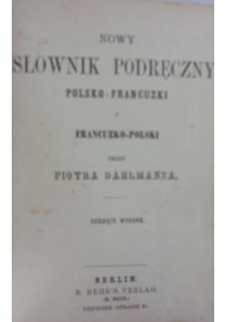 Nowy słownik podręczny polsko-francuski i francusko-polski, ok. 1864r.