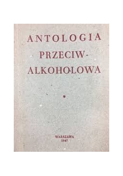 Antologia przeciw alkoholowa, 1947 r.