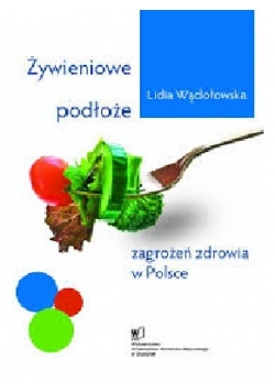 Żywieniowe podłoże zagrożeń zdrowia w Polsce