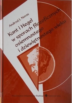 Kant i Hegel w sporach filozoficznych osiemnastego i dziewiętnastego wieku