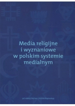 Media religijne i wyznaniowe w polskim systemie medialnym