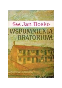 Św. Jan Bosko Wspomnienia oratorium