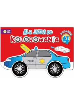 Ale jazda do kolorowania. Pojazdy 4