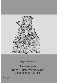 Genealogia xiążąt i królów polskich,reprint z 1866r
