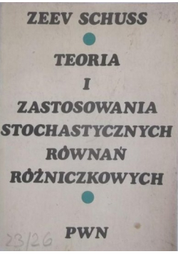 Teoria i zastosowania stochastycznych równań różniczkowych
