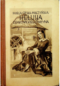 Helusia z Rakowickiego Młyna 1929 r.