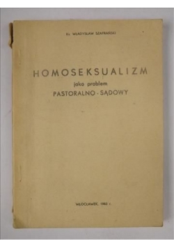Homoseksualizm jako problem Pastoralno - sądowy