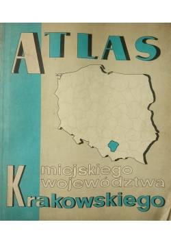 Atlas miejskiego województwa krakowskiego