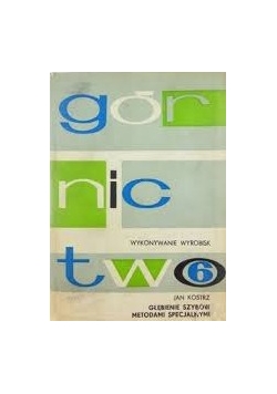 Górnictwo. Wykonywanie wyrobisk. Tom IV, część 2.
