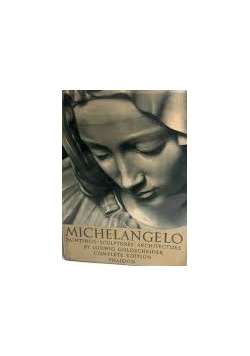 Michelangelo: Paintings, Sculptures, Architecture