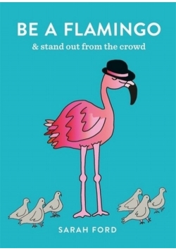 Be a Flamingo