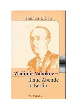 Vladimir Nabokov - Blaue Abende in Berlin