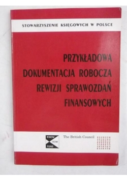 Przykładowa dokumentacja robocza rewizji sprawozdań finansowych