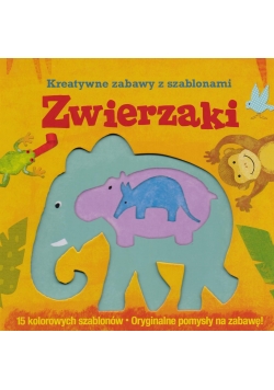 Zwierzaki Kreatywne zabawy z szablonami