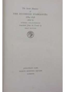 The Secret Memoirs of The Duchesse D'Abrantes 1784 - 1838, 1927 r.