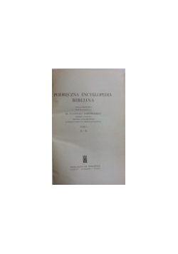 Podręczna encyklopedia biblijna, t. I