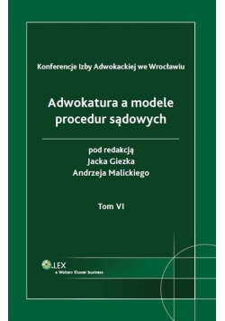 Adwokatura a modele procedur sądowych Tom VI