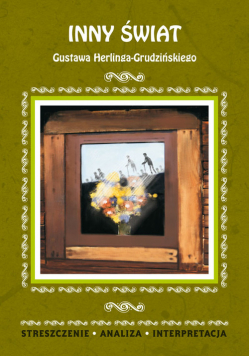 Inny świat Gustawa Herlinga-Grudzińskiego