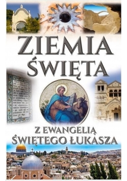 Ziemia Święta z Ewangelią św Łukasza