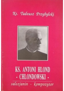 Ks Antoni Hlond Chlondowski