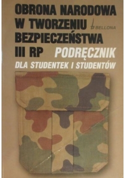 Obrona narodowa w tworzeniu bezpieczeństwa III RP
