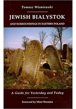 Jewish Bialystok and surroundings in eastern Poland