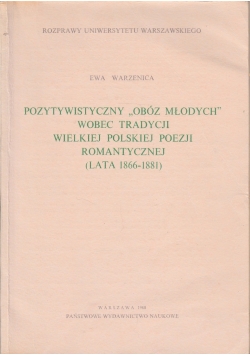 Pozytywistyczny obóz młodych wobec tradycji wielkiej polskiej poezji romantycznej