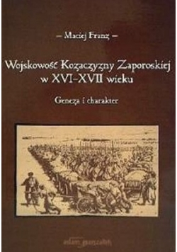 Wojskowość kozaczyzny zaporoskiej w XVI XVII wieku